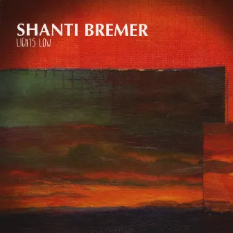 Lights Low by Shanti Bremer