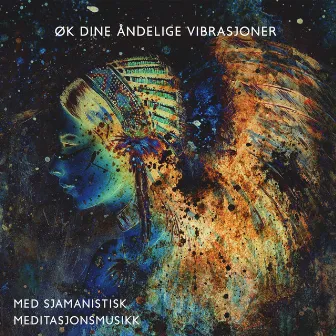 Øk dine åndelige vibrasjoner med sjamanistisk meditasjonsmusikk by Helande Instrumentalmusik Akademi