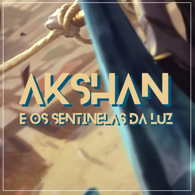 Akshan, o Sentinela Rebelde