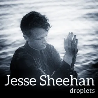 Droplets by Jesse Sheehan