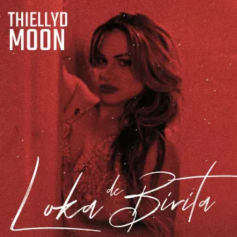 Loka de Birita by Thiellyd Moon