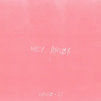 Hey Amor by Nando