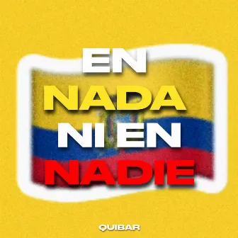 En Nada Ni En Nadie by QUIBAR