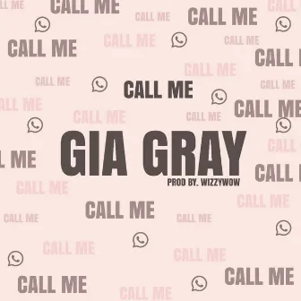 Call Me by Gia Gray