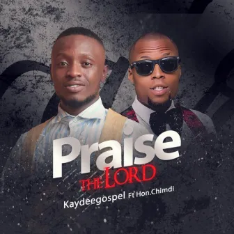 Praise The Lord by Kaydeegospel