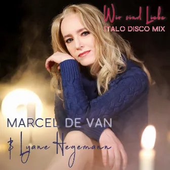 Wir sind Liebe (Italo Disco Mix) by Marcel de Van