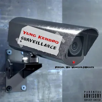 Surveillance by Yung Kendro