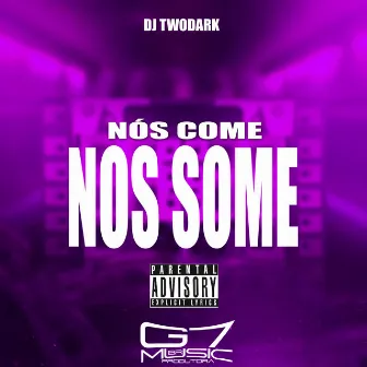 Nós Come Nós Some by DJ TWODARK