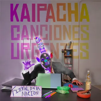 KAIPACHA: CANCIONES URGENTES by REN