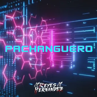 PACHANGUERO by Dj Reyes Hernandez