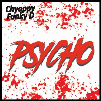 Psycho by Chyappy