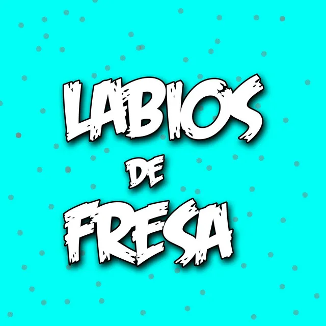 Labios De Fresa