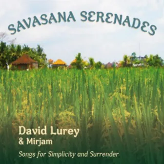 Savasana Serenades by David Lurey