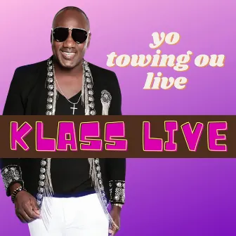 YO TOWING OU LIVE by Klass Live