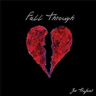 Fall Through - EP by Joe Trufant