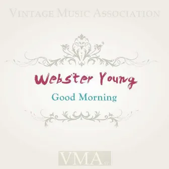 Good Morning by Webster Young