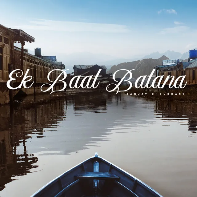 Ek Baat Batana