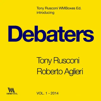 Debaters Vol. 1 by Tony Rusconi