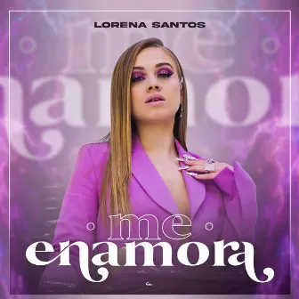 Me Enamora by Lorena Santos