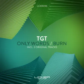 Only Words / Burn by TGT