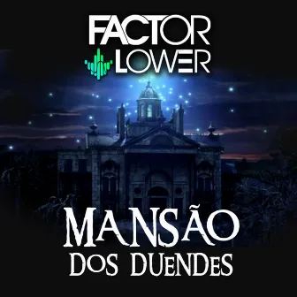 Mansão dos Duendes - Single by Factor Lower