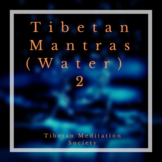 Tibetan Mantras (Water) 2