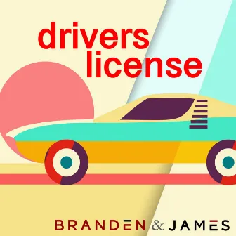 Driver's License by Branden & James