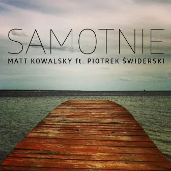 Samotnie (Radio) - Single by Matt Kowalsky