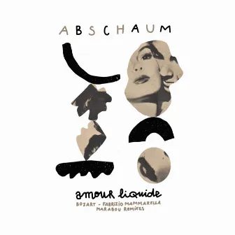 Amour Liquide by Abschaum