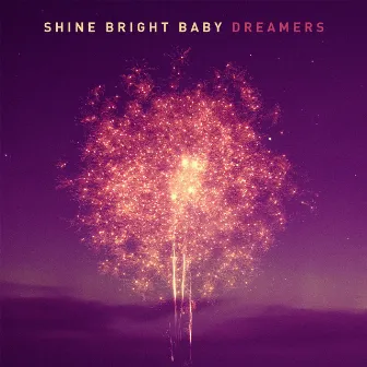 Dreamers by Shine Bright Baby