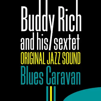 Original Jazz Sound: Blues Caravan by Buddy Rich And His Sextet