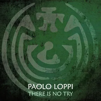 There Is No Try by Paolo Loppi