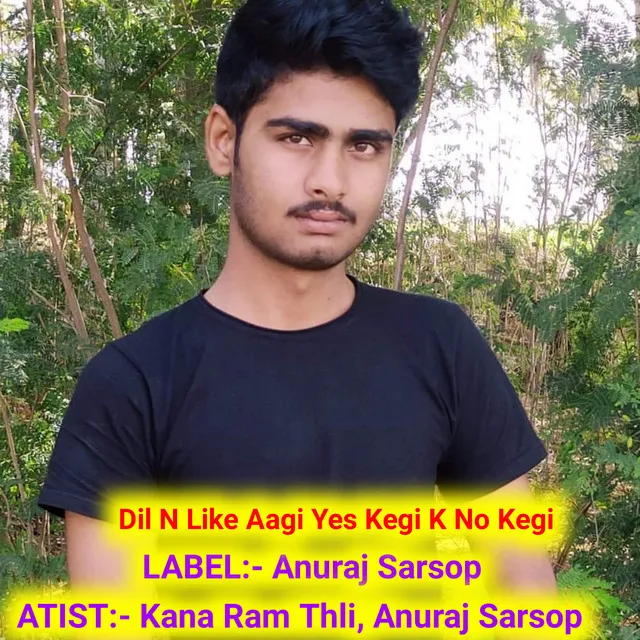 Dil N Like Aagi Yes Kegi K No Kegi