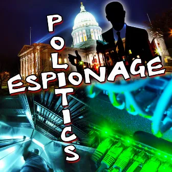 Politics and Espionage by Jeff Whitcher