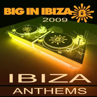 Ibiza Anthems 2009 by Big In Ibiza DJs