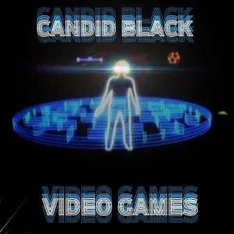 VIDEO GAMES by Candid Black