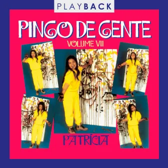 Pingo de Gente, Vol. VII (Play Back) by Patrícia