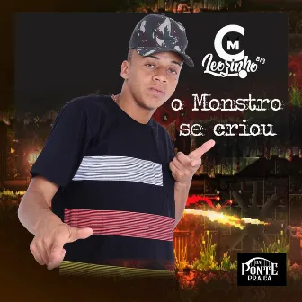 O Monstro Se Criou by Juninho RG