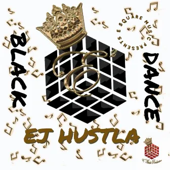 Black Dance by EJ Hustla