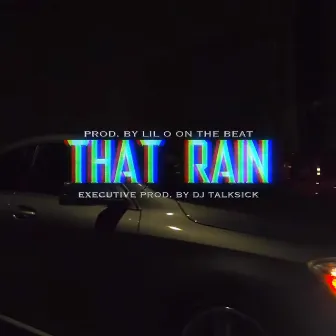 That Rain by Lil Greg