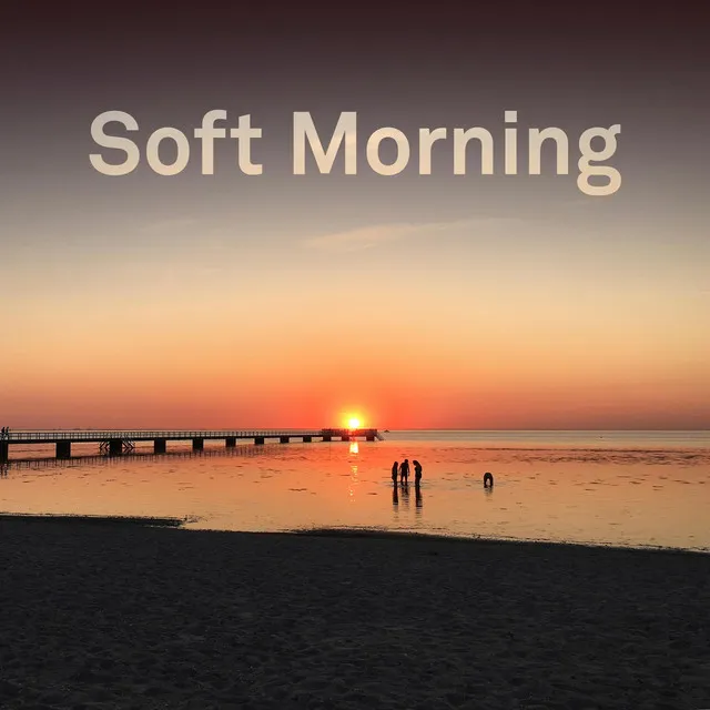 Soft Morning