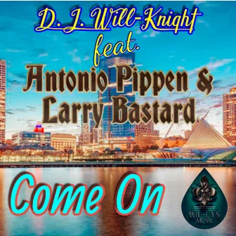 Come On by D.J. Will-Knight