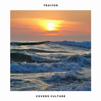 Traitor (Acoustic Covers) by Lounge Covers Culture Of Popular Songs