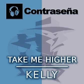 Take Me Higher by Kelly