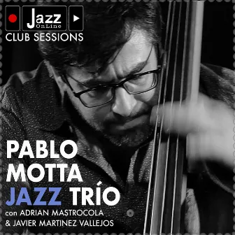 Pablo Motta Jazz Trio (Jazz Online Club Sessions) by Pablo Motta