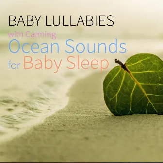 Baby Lullabies With Calming Ocean Sounds for Baby Sleep by Bedtime Mozart Lullaby Academy