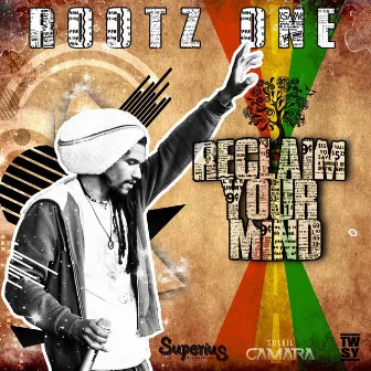 Reclaim Your Mind by Rootz One (Soleil Camara)