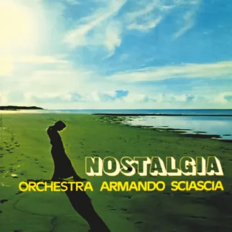 Nostalgia by Armando Sciascia Orchestra