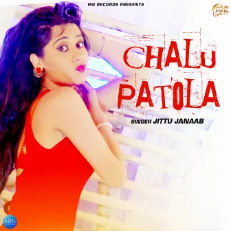 Chalu Patola - Single by Jittu Janaab