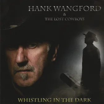 Whistling in the Dark by Hank Wangford & The Lost Cowboys